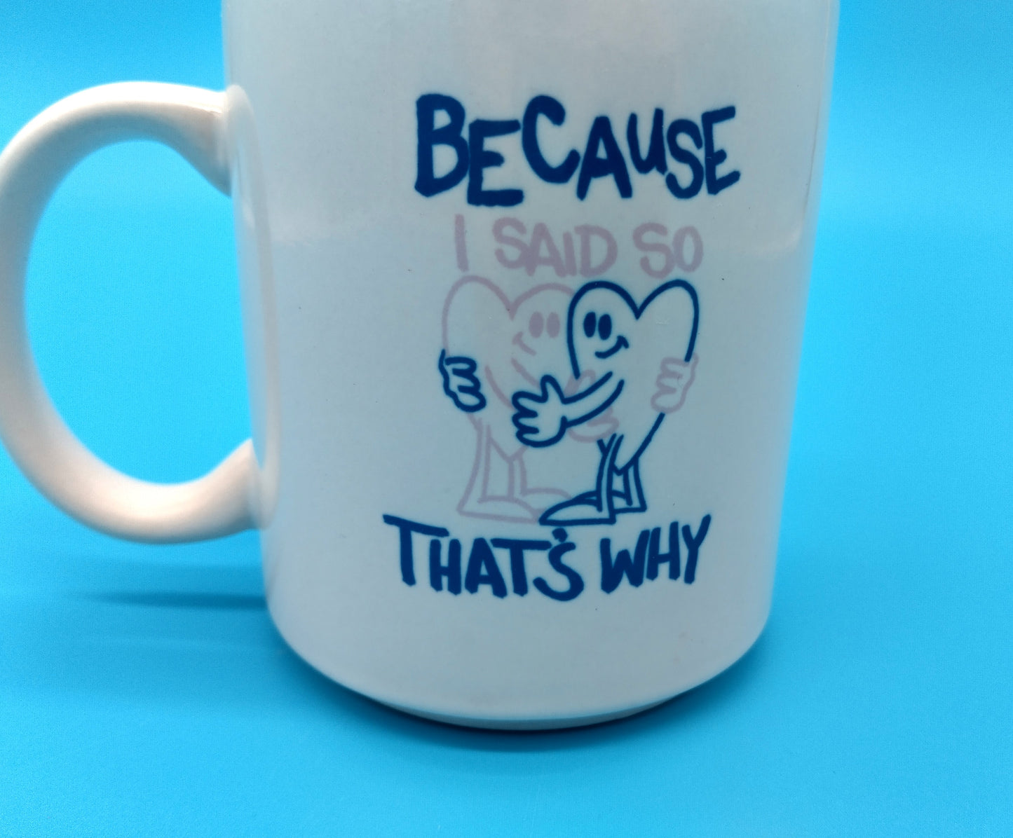 BECAUSE Mug.  Add a dash of humor and practicality to your drinkware collection.