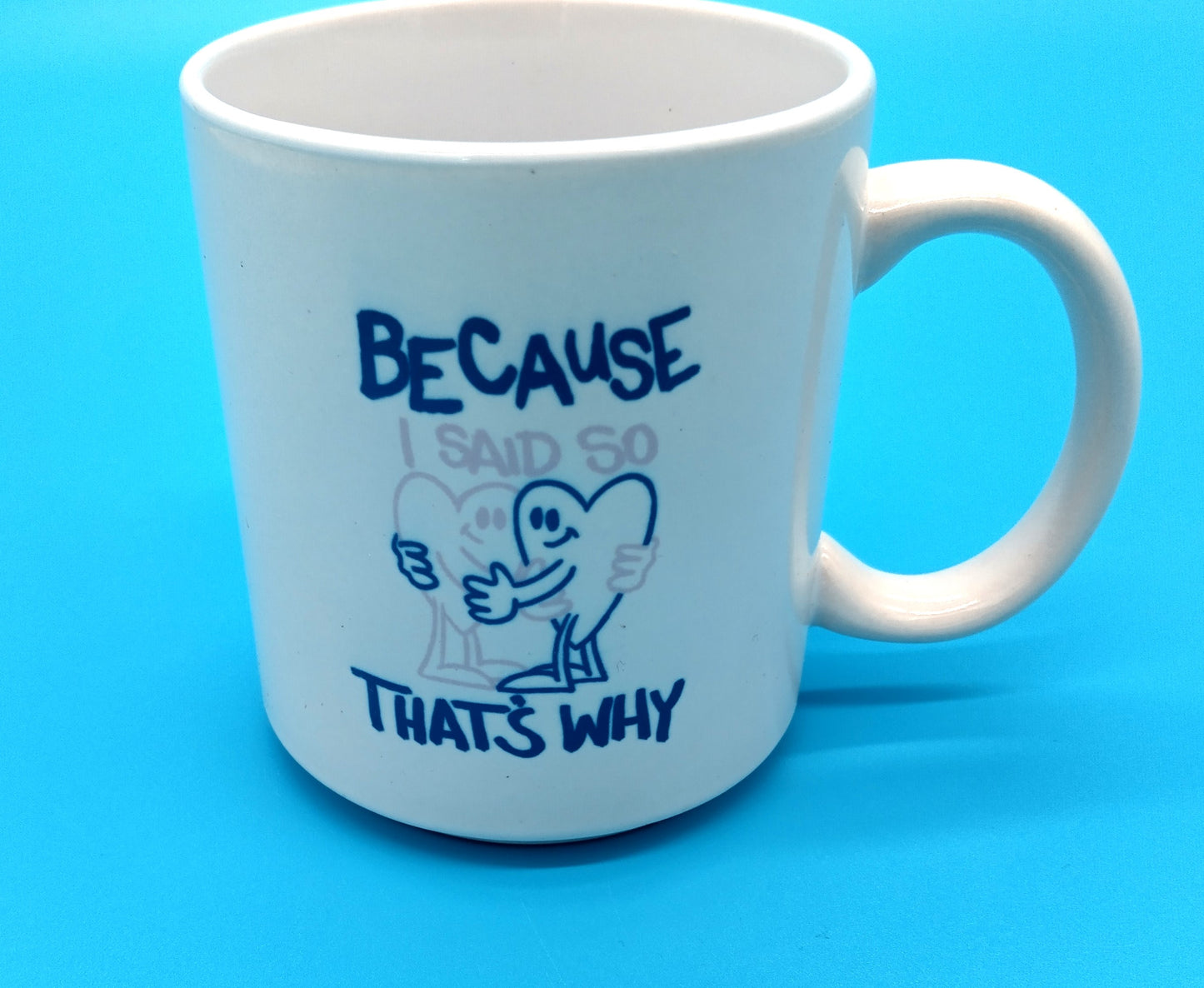 BECAUSE Mug.  Add a dash of humor and practicality to your drinkware collection.