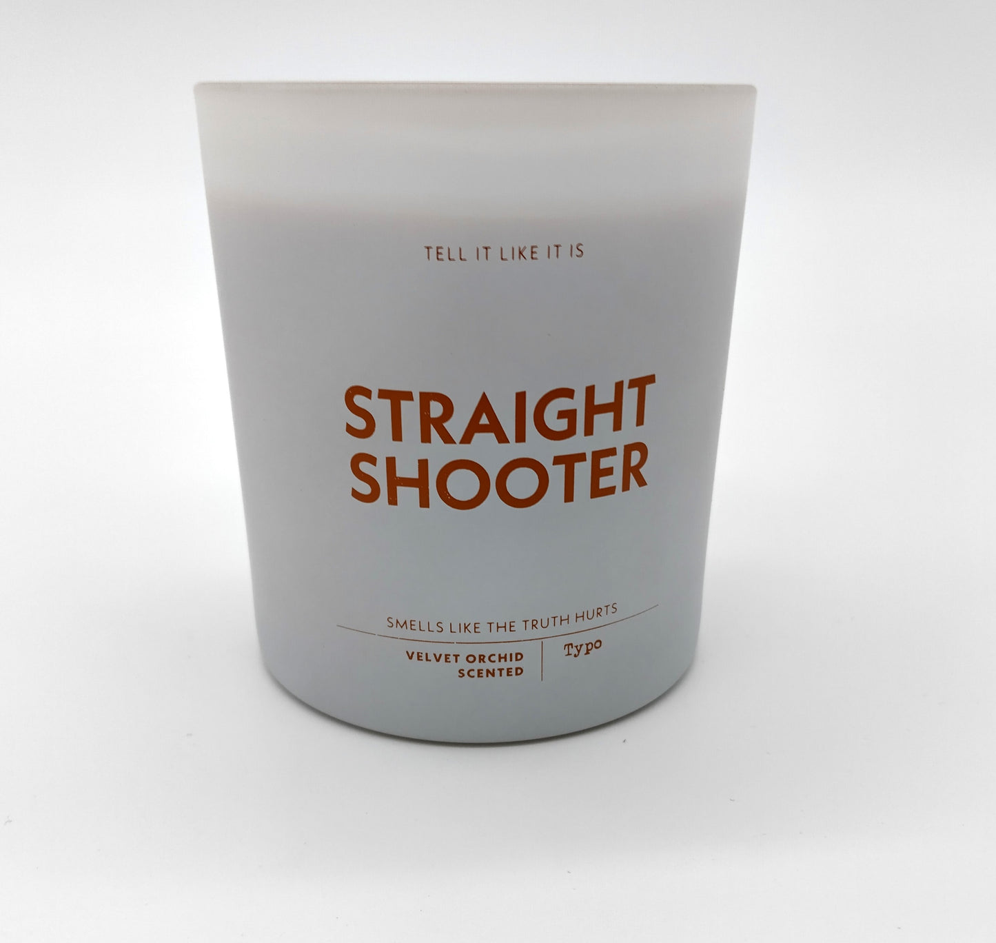 Tell It Like It Is. Candle. Driftwood Straight Shooter.